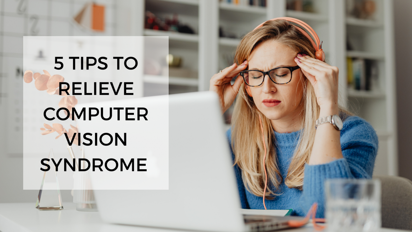 5 Tips to relieve computer vision syndrome